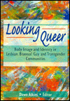Looking Queer: Body Image and Identity in Lesbian, Gay, Bisexual, and Transgender Communities