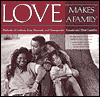 Love Makes a Family: Portraits of Lesbian, Gay, Bisexual, and Transgendered Parents and Their Families